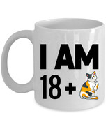Funny Coffee Mug 11oz I Am 18 Plus One Middle Finger 19th Birthday Cat C... - $16.78