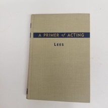 Vintage 1940 A Primer of Acting By C. Lowell Lees, Prentice Hall Hardcover - £11.64 GBP