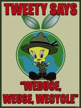 Tweety "Weduce Weuse Wecycle" Metal Sign - $39.95