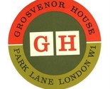Grosvenor House Luggage Label Park Lane London England  - $14.83
