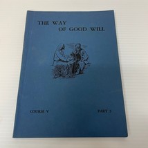 The Way Of Good Will Religion Paperback Book by Marion C. Armstrong 1954 - £6.43 GBP