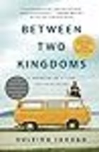 Between Two Kingdoms: A Memoir of a Life Interrupted - £13.62 GBP