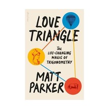 Love Triangle: The Life-changing Magic of Trigonometry Parker, Matt (Author) - $21.00