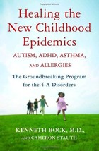 Healing the New Childhood Epidemics: Autism, ADHD, Asthma, and Allergies: - £4.71 GBP