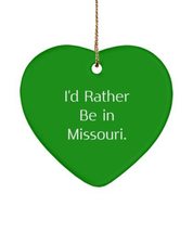 Unique Missouri , I&#39;d Rather Be in Missouri., Sarcastic Heart Ornament for from - £13.41 GBP