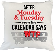 After Monday And Tuesday Even The Calendar Says WTF. Funny Pillow Cover ... - £18.49 GBP+