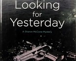 Looking for Yesterday (Sharon McCone #29) by Marcia Muller / 2012 HC 1st... - $5.69