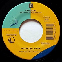 Chicago - You&#39;re Not Alone / It&#39;s Alright [7&quot; 45 rpm Single] on Reprise 7-27757 - £2.23 GBP