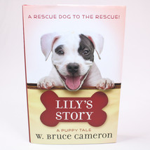 SIGNED  Lily&#39;s Story: A Puppy Tale By W. Bruce Cameron Hardcover Book w/DJ 2019 - £23.83 GBP