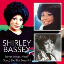 Shirley Bassey Never Never Never / Good. Bad But Beautiful - Cd - £14.16 GBP
