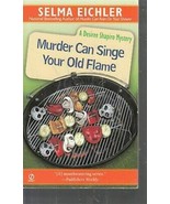 Eichler, Selma - Murder Can Singe Your Old Flame - A Desiree Shapiro Mys... - £2.35 GBP