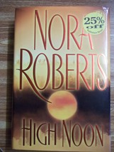 High Noon by Nora Roberts (2007, Hardcover) - $1.50