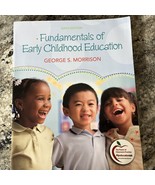 Fundamentals of Early Childhood Education by George S. Morrison (2010, T... - $19.75