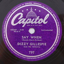 Dizzy Gillespie-Say When/You Stole My Wife - You Horse Thief 78rpm  Record 797 - £39.86 GBP