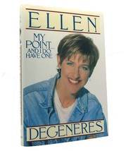 Ellen Degeneres My Point...And I Do Have One 1st Edition 1st Printing - $62.44