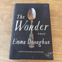 The Wonder by Emma Donoghue (2016, Hardcover) - £2.01 GBP