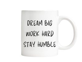 Motivational &#39;Dream Big Work Hard Stay Humble&#39; Coffee Mug, 11 oz Ceramic Coffee  - £13.38 GBP