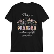 Being A Grandma Makes My Life Complete T-Shirt Black - £15.37 GBP+