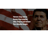 PRESIDENT RONALD REAGAN ON HEROES / BRAVERY FAMOUS QUOTES PUBLICITY PHOTO - $9.67