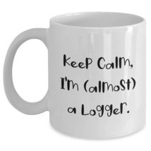 Logger&#39;s Christmas Cheer - Keep Calm, I&#39;m (almost) A Logger. Gifts from Friends  - $16.61+