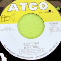 Ben King - It Ain&#39;t Fair / Til I Can&#39;t Take It Anymore - ATCO 45rpm Vinyl Record - $4.93