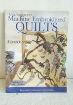 Contemporary Machine Embroidered Quilts by Eileen Roche Paper Back Inclu... - $14.99