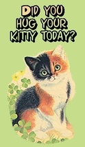 Did You Hug Your Kitty Today? Refrigerator Magnet #50 - £78.63 GBP