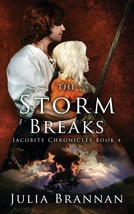 The Storm Breaks (The Jacobite Chronicles) [Paperback] Brannan, Julia - $7.20