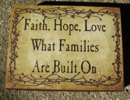 Primitive Wood Block bj124B - Faith Hope Love What Families Are Built On  - £3.15 GBP
