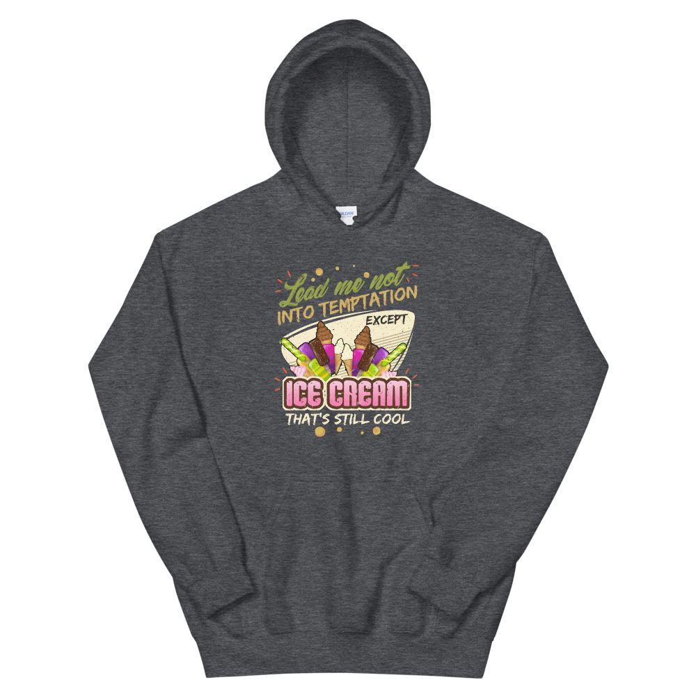Lead Me Not Into Temptation Except Ice Cream That's Still Cool Unisex Hoodie Item image 2