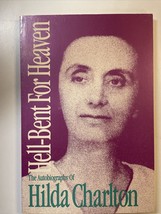 HELL-BENT For Heaven: The Autobiography Of Hilda Charlton Pb First Ed 1st Print - £69.77 GBP