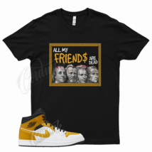 Black FRIENDS T Shirt for Air J1 1 Mid University Gold White - $25.64+