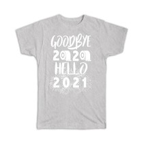 Happy New Year 2021 Goodbye 2020 : Gift T-Shirt New Year Eve Reveillon Toilet Pa - £19.97 GBP
