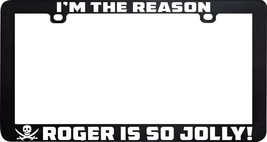I&#39;m The Reason Roger Is Jolly Wench Girl Pirate Funny Humor License Plate Frame - £5.41 GBP