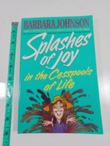 splashes of joy in the cesspools of life by barbaara johnson 1992  paperback - £4.67 GBP