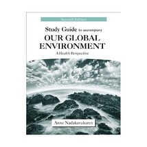 Study Guide to Accompany Our Global Environment: A Health Perspective Nadakavuka - £32.29 GBP