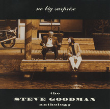 No Big Surprise: The Steve Goodman Anthology [Audio CD] - $39.99