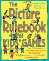 The Picture Rulebook of Kids&#39; Games Henderson, Roxanne and Brown, Michael - $19.75