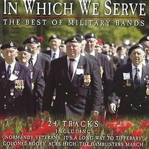 Various Artists : In Which We Serve: The Best of Military Bands CD (2004) Pre-Ow - £11.90 GBP