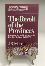 The Revolt of the Provinces: Conservatives and Radic by J. S. Morrill (1976, HC) - £11.79 GBP