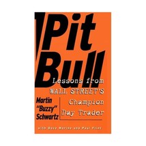 Pit Bull: Lessons from Wall Street&#39;s Champion Trader Martin Schwartz - £15.46 GBP