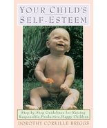 Your Child&#39;s Self-Esteem [Paperback] Briggs, Dorothy - £2.33 GBP