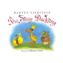 The Sissy Duckling Fierstein, Harvey/ Cole, Henry (Illustrator) - $19.00