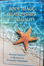 Body Image, Relationships, Sexuality: Personal Journeys to Recovery in OA - £31.56 GBP
