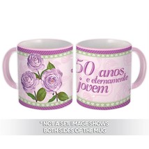 50 Anos e Eternamente Jovem : Gift Mug 50th Birthday Portuguese Mom Fifty - £12.57 GBP