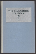 The Silversmiths of Utica NY With Illustrations of Their Silver and Thei... - $644.09 MXN