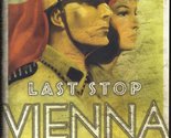Last Stop Vienna: A Novel Nagorski, Andrew - $2.93