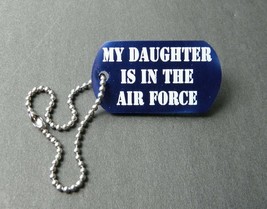 MY DAUGHTER IS IN THE AIR FORCE USAF DOGTAG LAPEL PIN 1.2 inches - £4.20 GBP