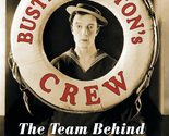 Buster Keaton&#39;s Crew: The Team Behind His Silent Films [Paperback] Foote... - £10.99 GBP