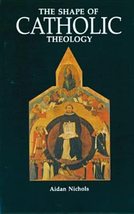 The Shape of Catholic Theology: An Introduction to Its Sources, Principl... - £8.95 GBP